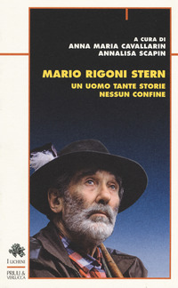 MARIO RIGONI STERN UN UOMO TANTE STORIE NESSUN CONFINE