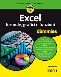 EXCEL - FORMULE GRAFICI E FUNZIONI FORMULE GRAFICI E FUNZIONI FOR DUMMIES