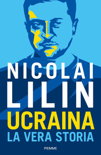 UCRAINA LA VERA STORIA