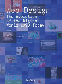 WEB DESIGN. THE EVOLUTION OF THE DIGITAL WORLD 1990-TODAY. EDIZ. INGLESE, FRANCESE E TEDESCA