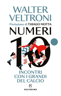 NUMERI 10 - INCONTRI CON I GRANDI DEL CALCIO