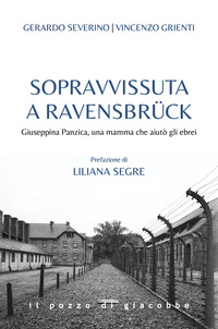 SOPRAVVISSUTA A RAVENSBRUCK - GIUSEPPINA PANZICA UNA MAMMA CHE AIUTO\' GLI EBREI