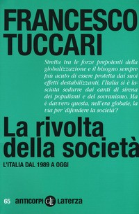 RIVOLTA DELLA SOCIETA\' - L\'ITALIA DAL 1989 A OGGI di TUCCARI FRANCESCO