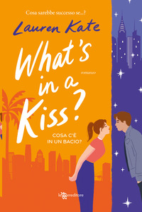 WHAT\'S IN A KISS ? COSA C\'È IN UN BACIO?