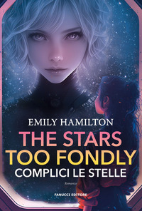 THE STARS TOO FONDLY COMPLICI LE STELLE