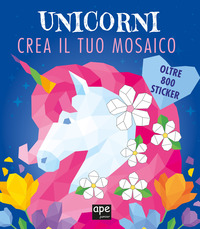 UNICORNI CREA IL TUO MOSAICO