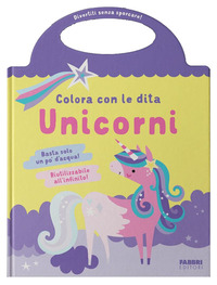 UNICORNI - COLORA CON LE DITA BASTA SOLO UN PO\' D\'ACQUA !