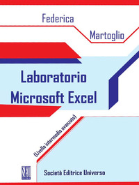 LABORATORIO MICROSOFT EXCEL - (LIVELLO INTERMEDIO AVANZATO)