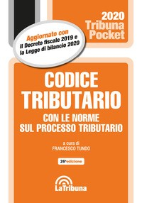 CODICE TRIBUTARIO 2020 CON LE NORME SUL PROCESSO TRIBUTARIO di TUNDO FRANCESCO