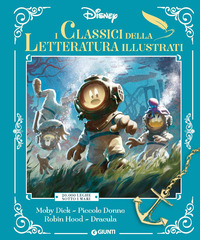 CLASSICI DELLA LETTERATURA ILLUSTRATI DISNEY