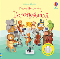 ORCHESTRINA - PICCOLI LIBRI SONORI