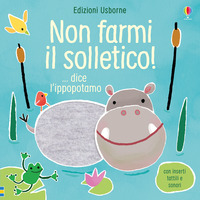 NON FARMI IL SOLLETICO DICE L\'IPPOPOTAMO