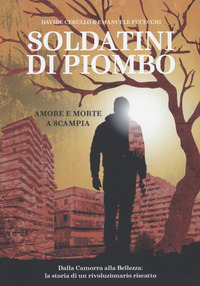 SOLDATINI DI PIOMBO - AMORE E MORTE A SCAMPIA