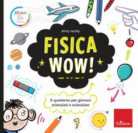 FISICA WOW! di JACOBY JENNY