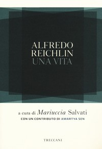 ALFREDO REICHLIN - UNA VITA di SALVATI MARIUCCIA