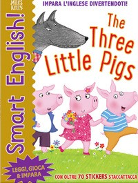 THE THREE LITTLE PIGS di KELLY MILES