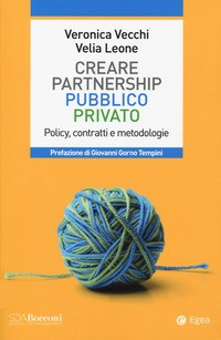 PARTNERSHIP PUBBLICO PRIVATO - POLICY CONTRATTI E METODOLOGIE di VECCHI V. - LEONE V.