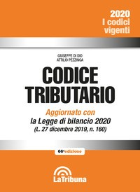 CODICE TRIBUTARIO 2020 di DI DIO G. - PEZZINGA A.