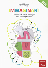 IMMAGINARI - COMUNICARE CON LE IMMAGINI NELLA SCUOLA PRIMARIA