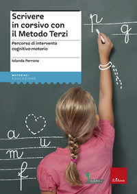 SCRIVERE IN CORSIVO CON IL METODO TERZI - PERCORSO DI INTERVENTO COGNITIVO-MOTORIO