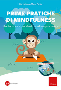 PRIME PRATICHE DI MINDFULNESS - PER IMPARARE A PRENDERSI CURA DI CORPO E MENTE KIT