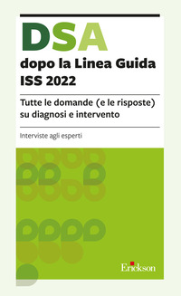 DSA DOPO LA LINEA GUIDA ISS 2022 - TUTTE LE DOMANDE E LE RISPOSTE SU DIAGNOSI E INTERVENTO