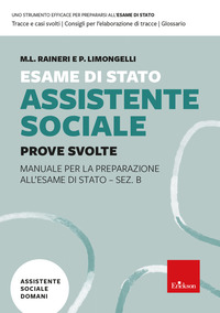 ESAME DI STATO ASSISTENTE SOCIALE. MANUALE PER LA PREPARAZIONE ALL\'ESAME DI STATO - SEZ. B