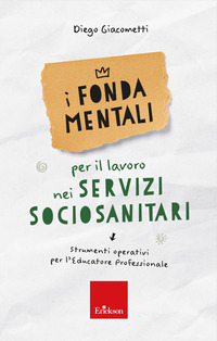 FONDAMENTALI PER IL LAVORO NEI SERVIZI SOCIOSANITARI