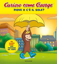 CURIOSO COME GEORGE 10 PIOVE O C\'E\' IL SOLE ?