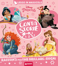 DISNEY PRINCESS - CONTASTORIE RACCONTI PER FAR BRILLARE I SOGNI