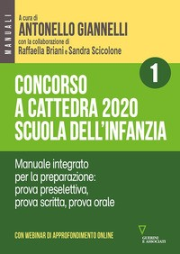 CONCORSO A CATTEDRA 2020 SCUOLA DELL\'INFANZIA 1 - MANUALE INTEGRATO di GIANNELLI A. - BRIANI R. - SCICOLONE S.