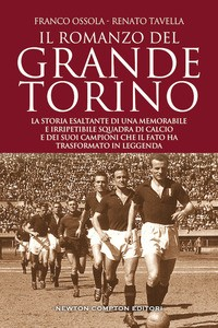 ROMANZO DEL GRANDE TORINO di OSSOLA F. - TAVELLA R.
