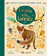 SEGRETI DELLA FORESTA - STORIE DELLA BUONANOTTE PER SCOPRIRE LA NATURA