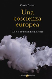 COSCIENZA EUROPEA - ZENO E LA TRADIZIONE MODERNA di GIGANTE CLAUDIO