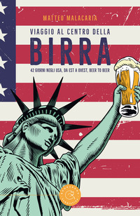 VIAGGIO AL CENTRO DELLA BIRRA - 42 GIORNI NEGLI USA DA EST A OVEST BEER TO BEER