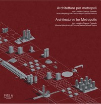 ARCHITETTURE PER METROPOLI. IVAN LEONIDOV - GIANUGO POLESELLO ARCHITECTURES FOR METROPOLIS