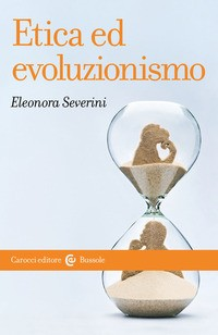 ETICA ED EVOLUZIONISMO di SEVERINI ELEONORA