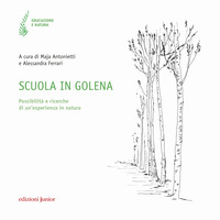 SCUOLA IN GOLENA - POSSIBILITA\' E RICERCHE DI UN\'ESPERIENZA IN NATURA