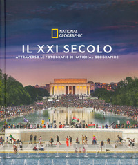 XXI SECOLO ATTRAVERSO LE FOTOGRAFIE DI NATIONAL GEOGRAPHIC