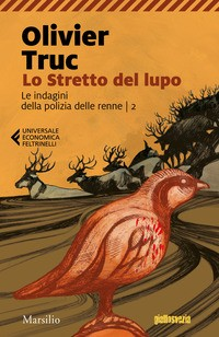 STRETTO DEL LUPO - LE INDAGINI DELLA POLIZIA DELLE RENNE 2 di TRUC OLIVIER