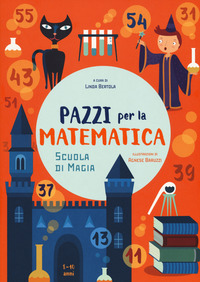 PAZZI PER LA MATEMATICA - SCUOLA DI MAGIA