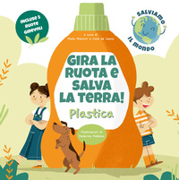 GIRA LA RUOTA E SALVA LA TERRA PLASTICA