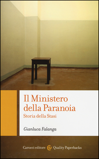 MINISTERO DELLA PARANOIA - STORIA DELLA STASI