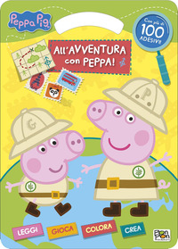 PEPPA PIG ALL\'AVVENTURA CON PEPPA ! - CON PIU\' DI 100 ADESIVI !