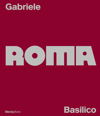 GABRIELE BASILICO - ROMA