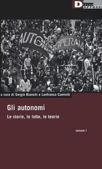 AUTONOMI 1 - LE STORIE LE LOTTE LE TEORIE di BIANCHI S. - CAMINITI L.