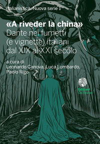 A RIVEDER LA CHINA - DANTE NEI FUMETTI E VIGNETTE ITALIANI DAL XIX AL XXI SECOLO