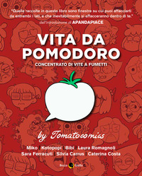 VITA DA POMODORO - CONCENTRATO DI VITE A FUMETTI