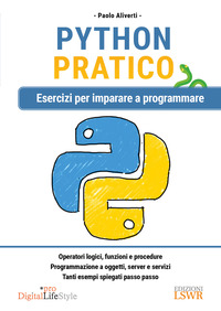 PYTHON PRATICO - ESERCIZI PER IMPARARE A PROGRAMMARE