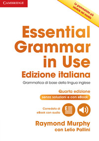 ESSENTIAL GRAMMAR IN USE ED. ITALIANA 4ED WO/A+INTERACTIVE EB